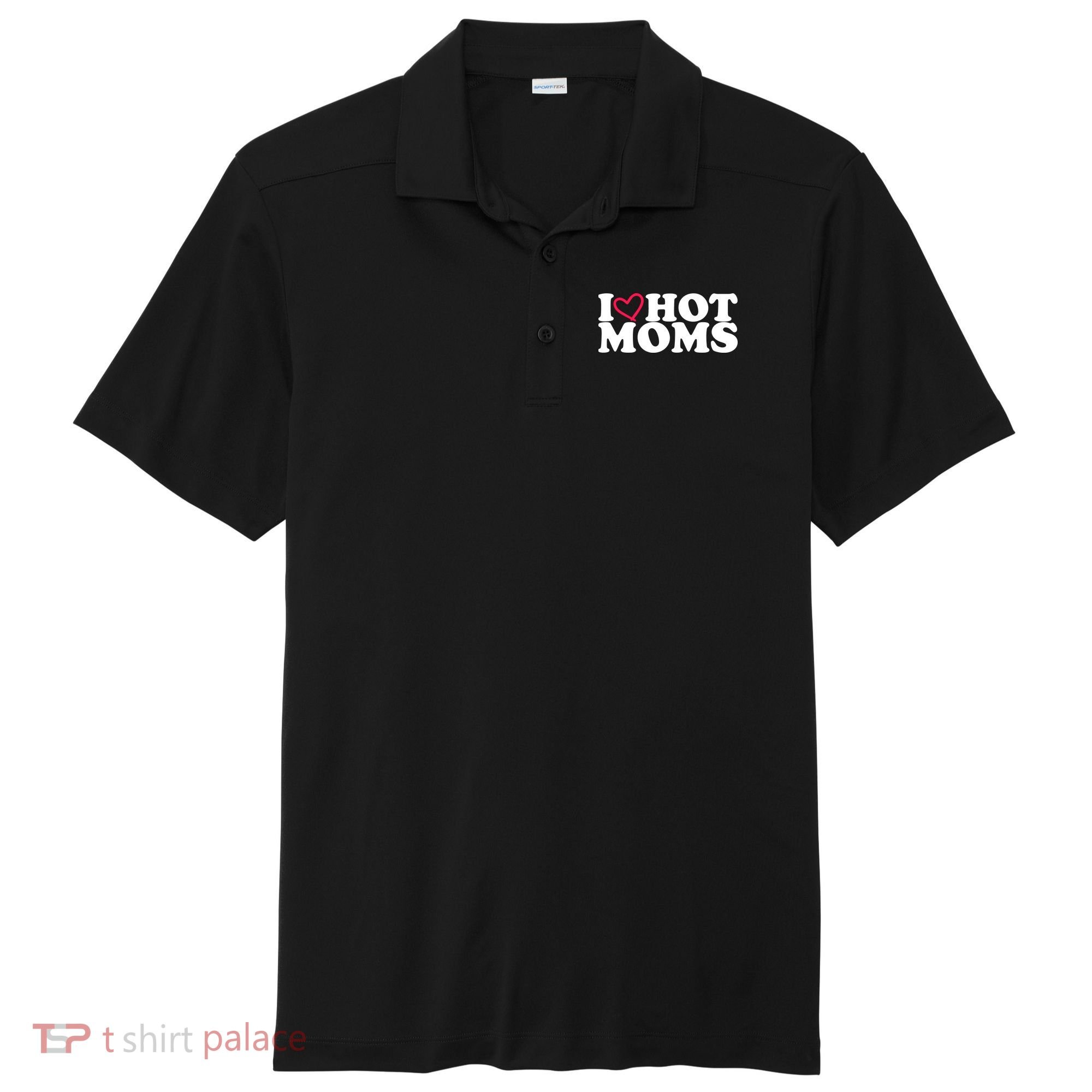 I Love Hot Moms Sport-Tek Posi-UV Pro Polo