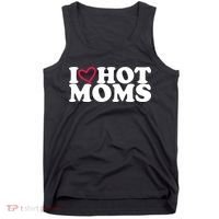 I Love Hot Moms Tank Top thumb 0