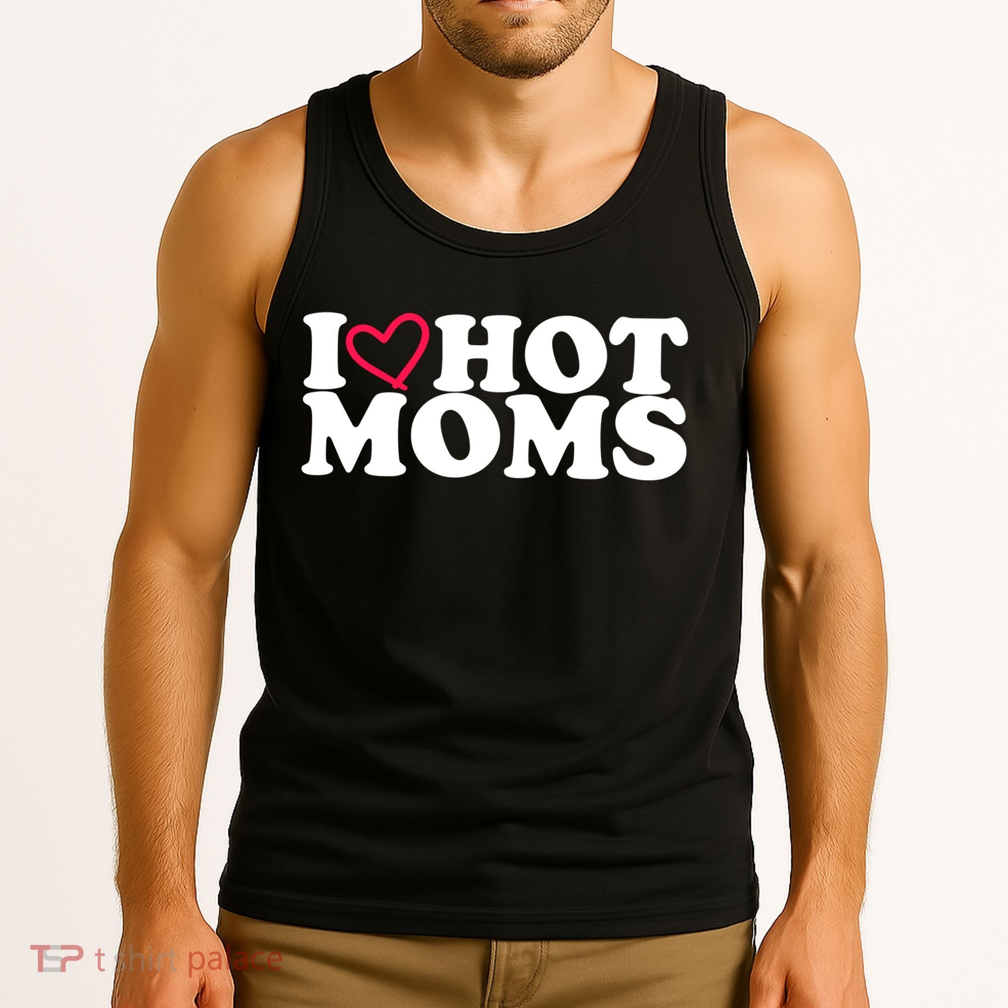 I Love Hot Moms Tank Top