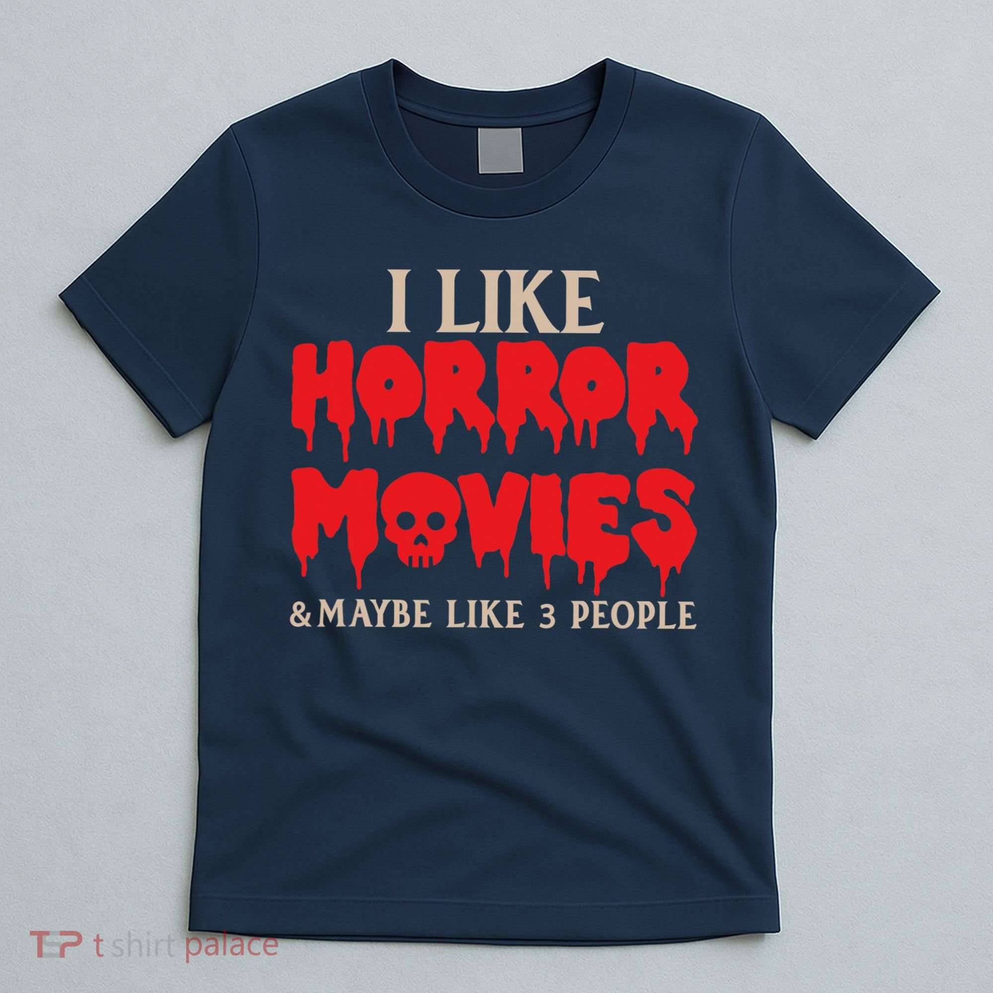 I Like Horror Movies Halloween T-Shirt