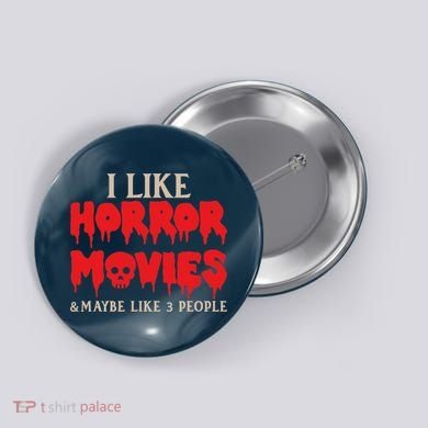 I Like Horror Movies Halloween Button