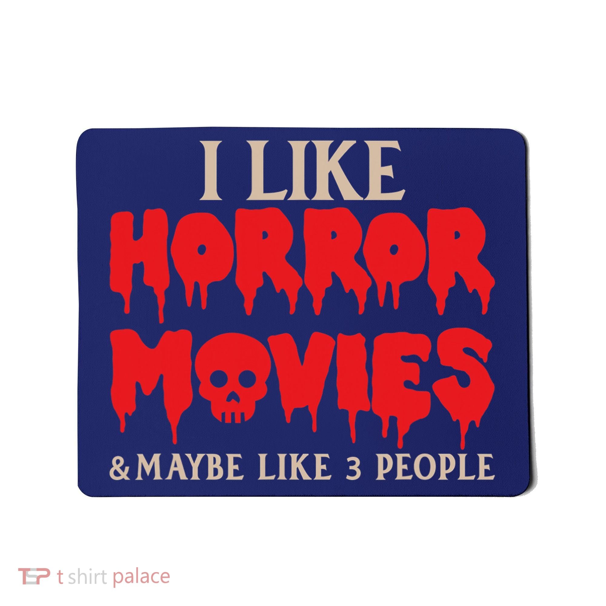 I Like Horror Movies Halloween Mousepad