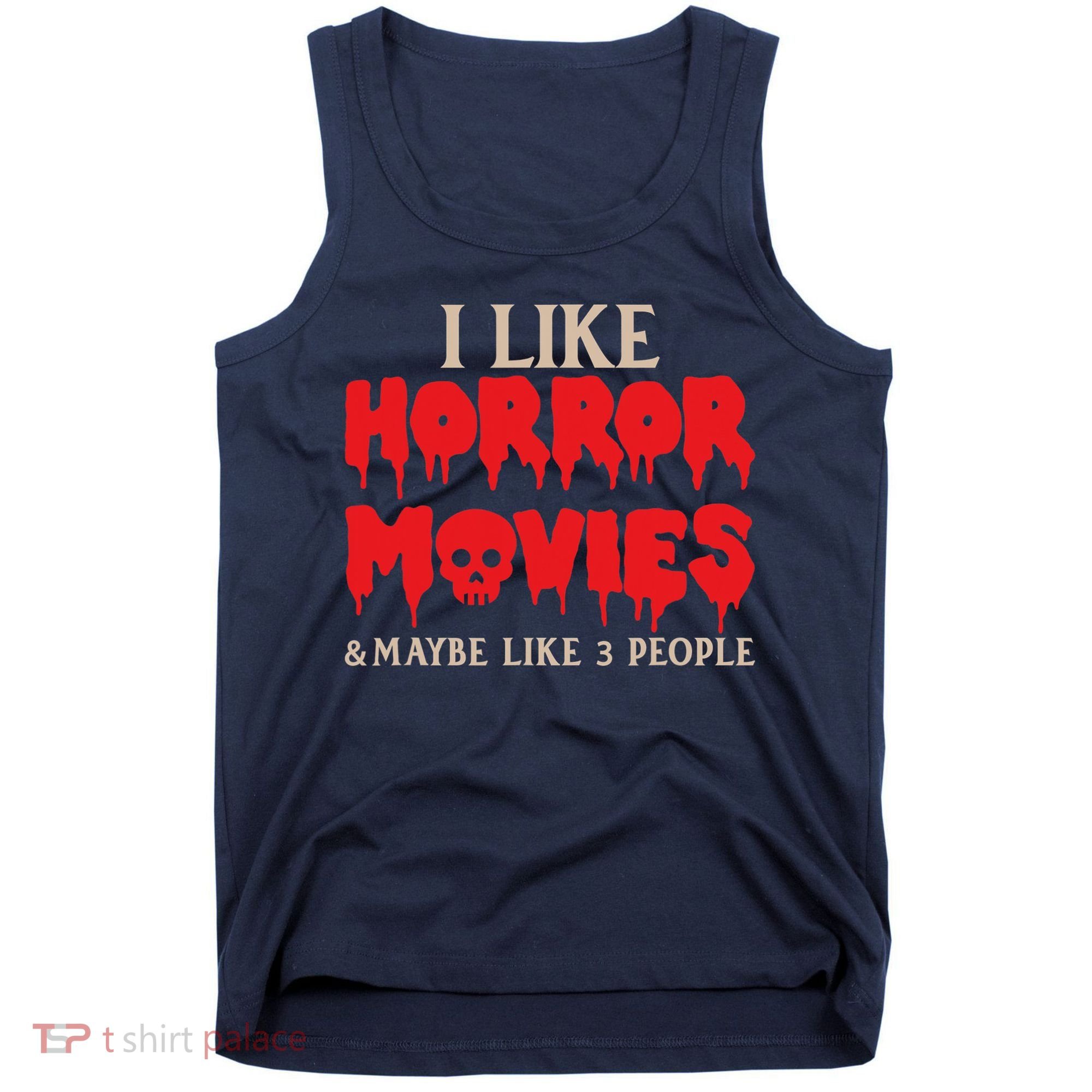 I Like Horror Movies Halloween Tank Top