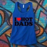 I Love Hot Dads Gift I Heart Hot Dads Gift Love Hot Dads Funny Gift Women's Tank Top thumb 3