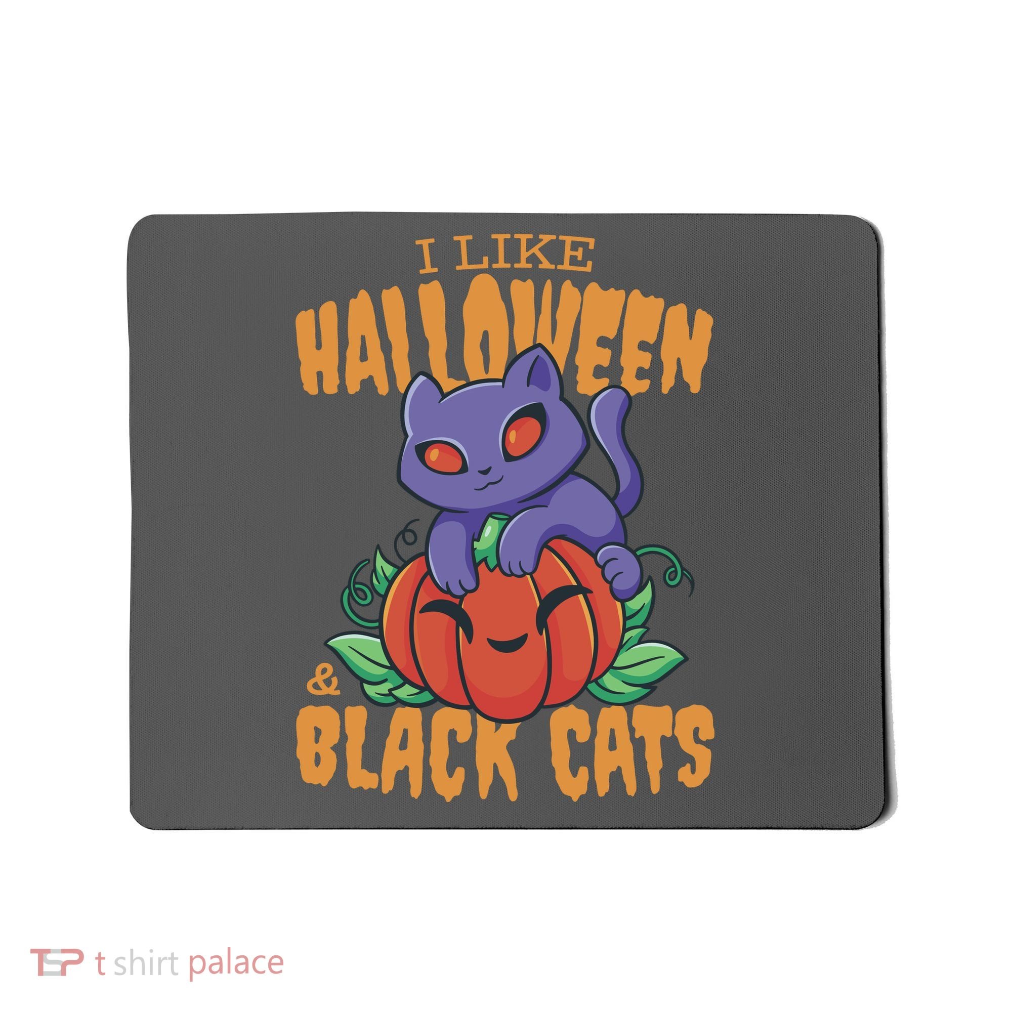 I Like Halloween And Black Cats Mousepad