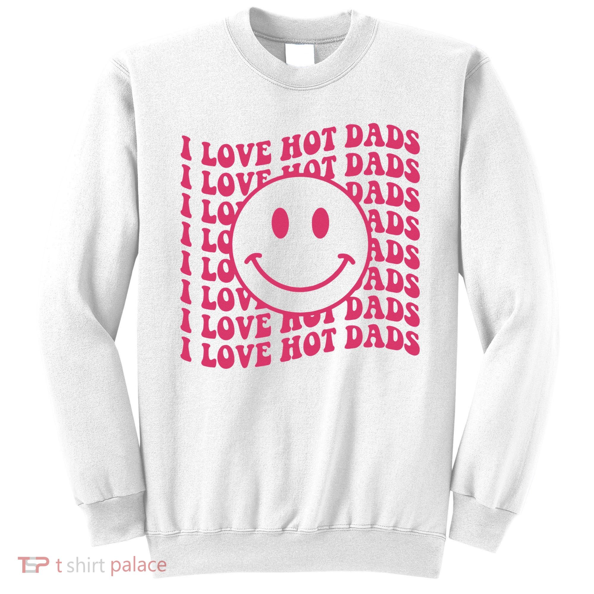I Love Hot Dads Retro Funny Red Heart Love Dads Sweatshirt