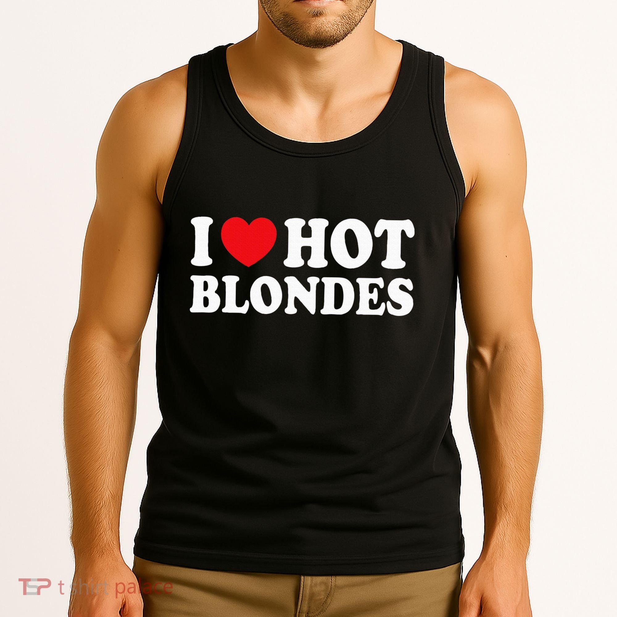 I Love Hot Blondes I Heart Hot Blonde Tank Top