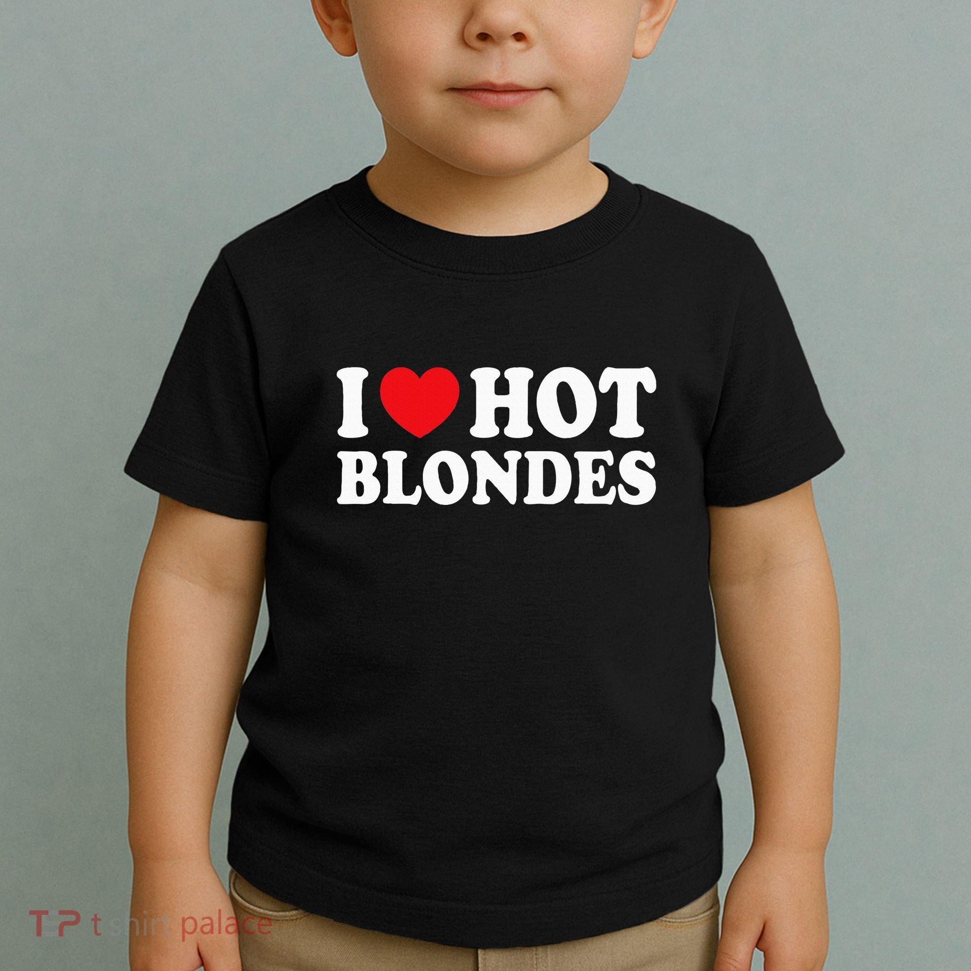 I Love Hot Blondes I Heart Hot Blonde Toddler T-Shirt