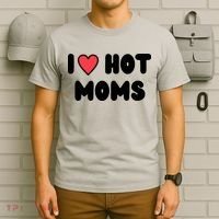 I Love Hot Moms Funny Red Heart Love Moms T-Shirt thumb 6