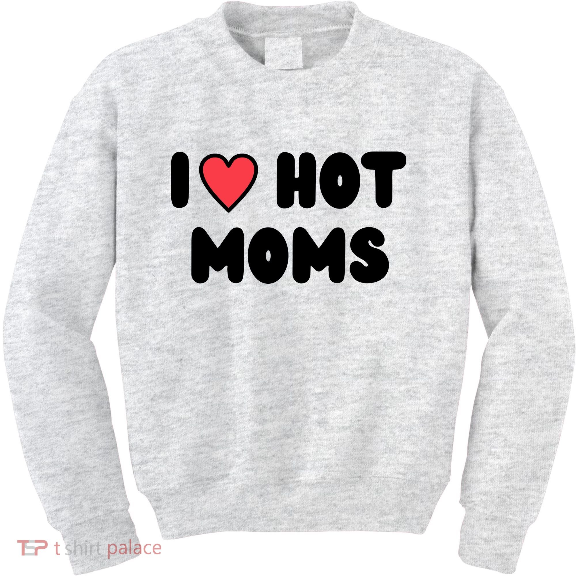 I Love Hot Moms Funny Red Heart Love Moms Kids Sweatshirt