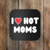 I Love Hot Moms Funny Red Heart Love Moms Coaster thumb 0