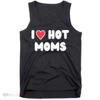 I Love Hot Moms Funny Red Heart Love Moms Tank Top thumb 0