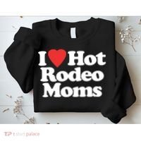 I Love Hot Rodeo Moms Funny Saying Cowboy Western Rodeo Sweatshirt thumb 2
