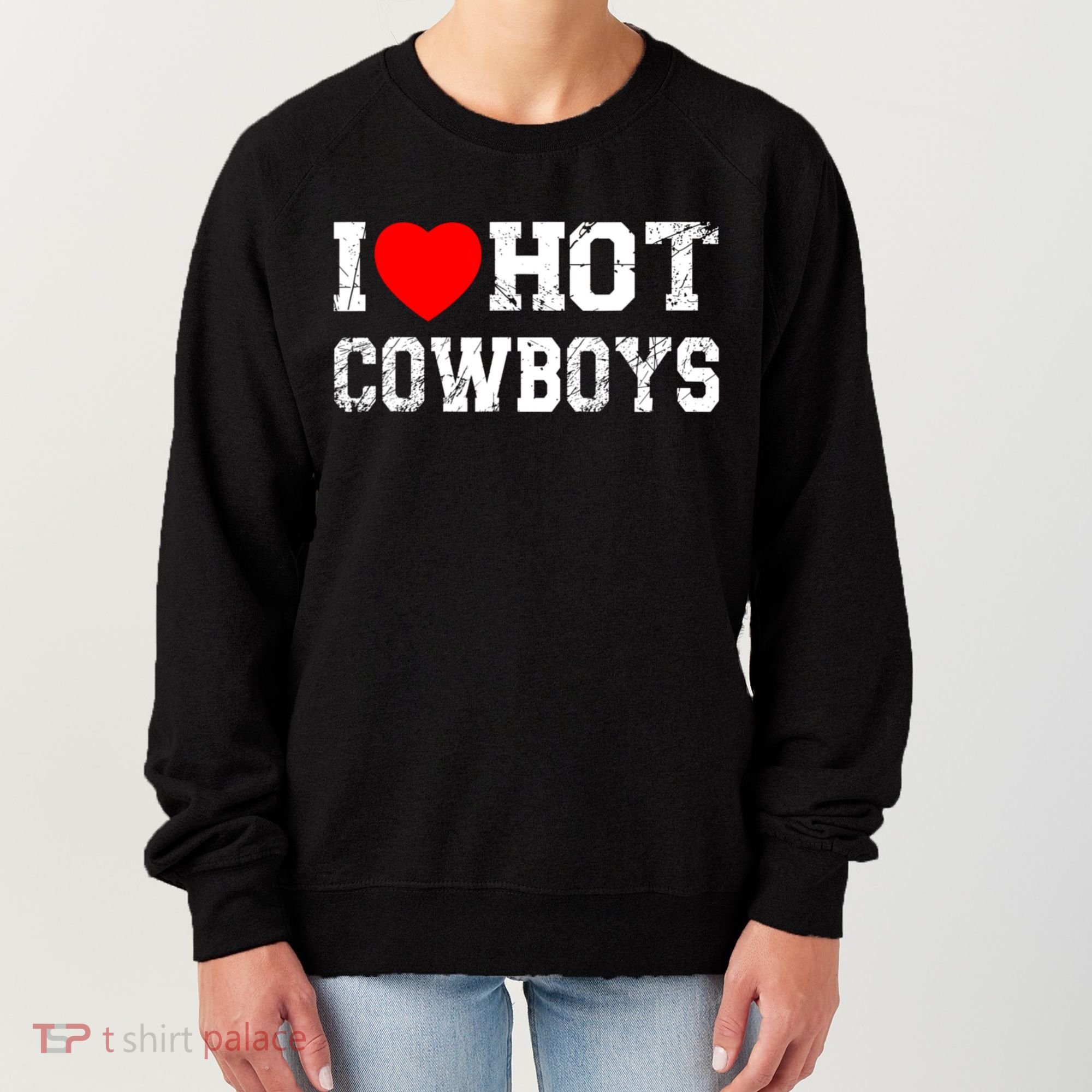 I Love Hot Cowboys, I Heart Hot Cowboys Lover Women's Sweatshirt