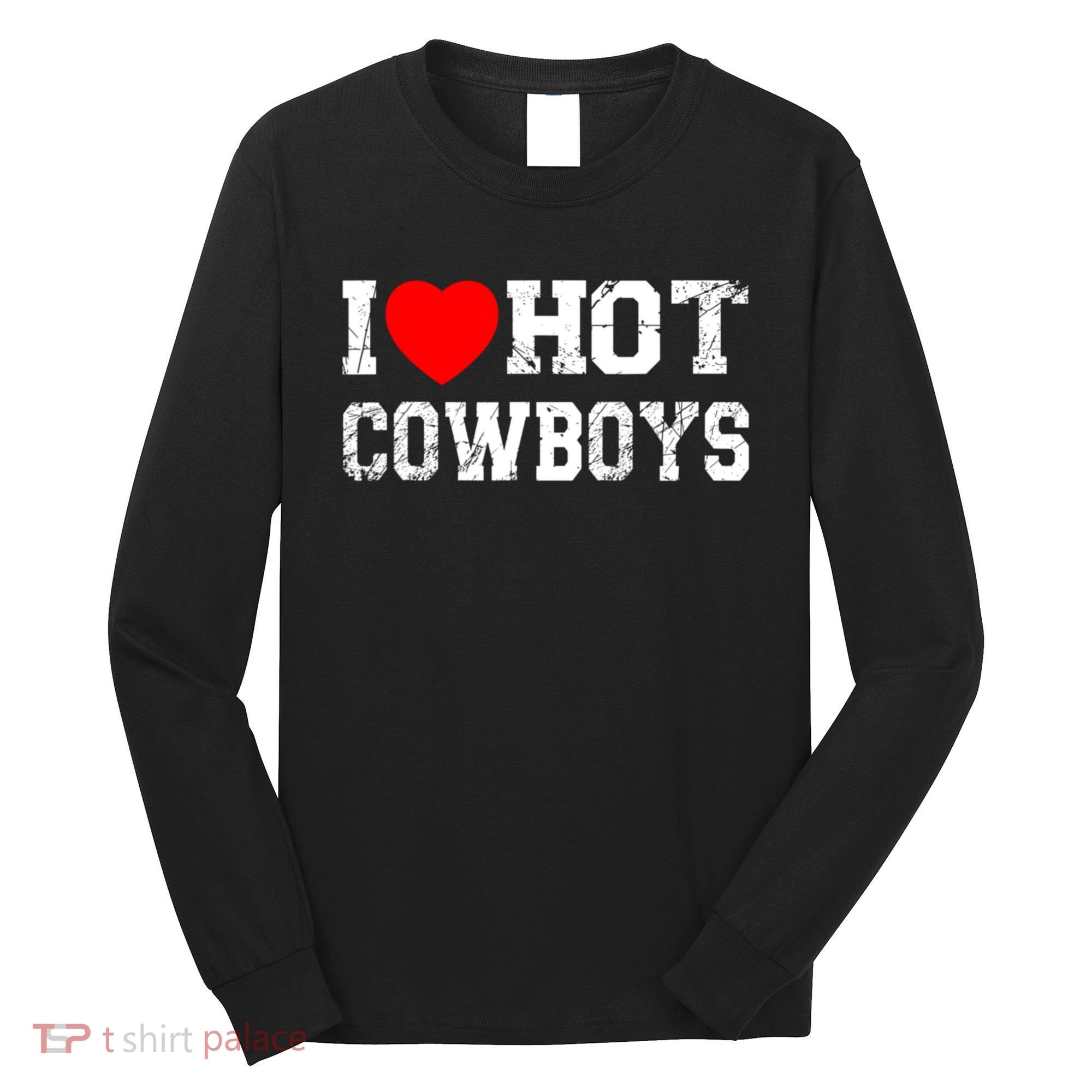 I Love Hot Cowboys, I Heart Hot Cowboys Lover Long Sleeve Shirt