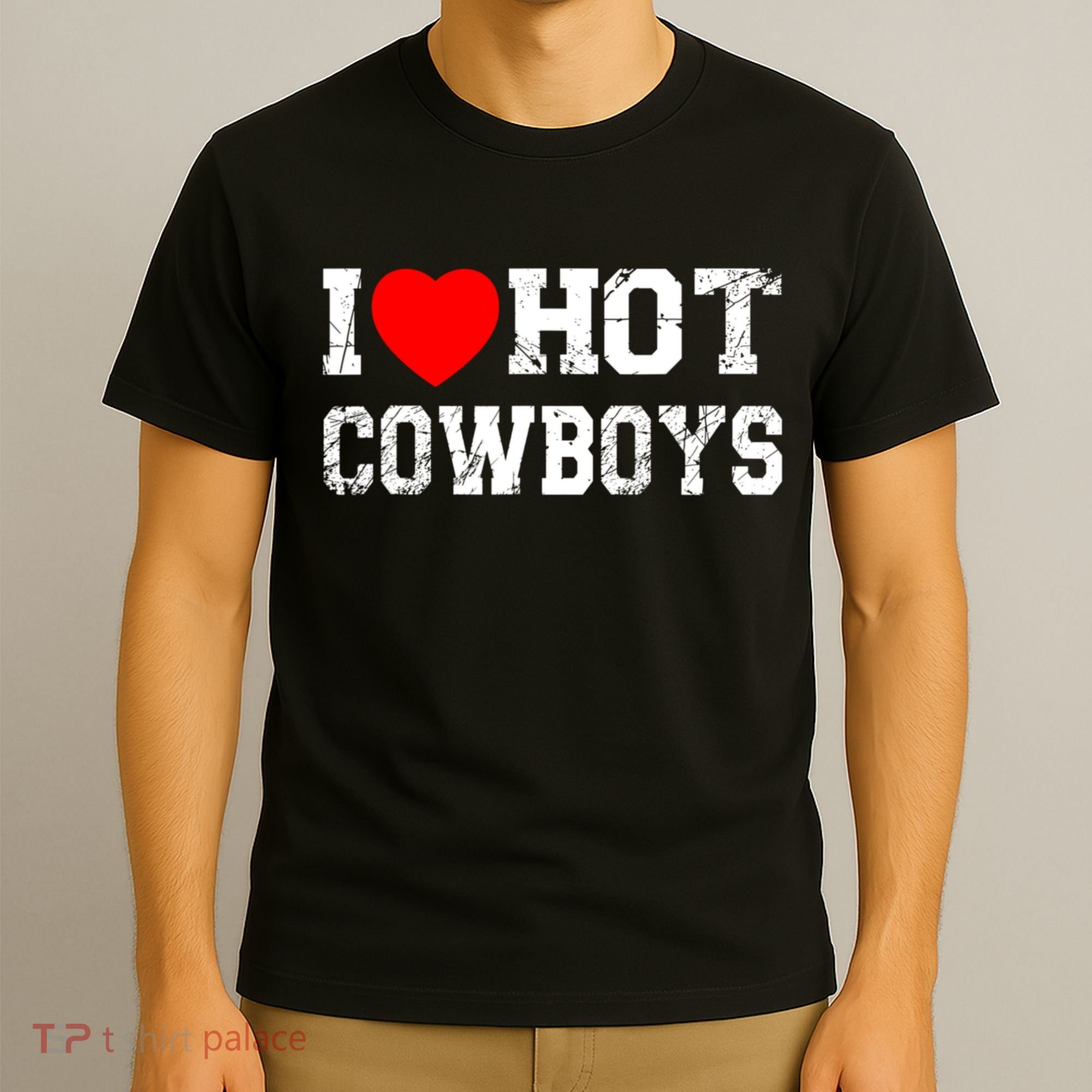 I Love Hot Cowboys, I Heart Hot Cowboys Lover T-Shirt