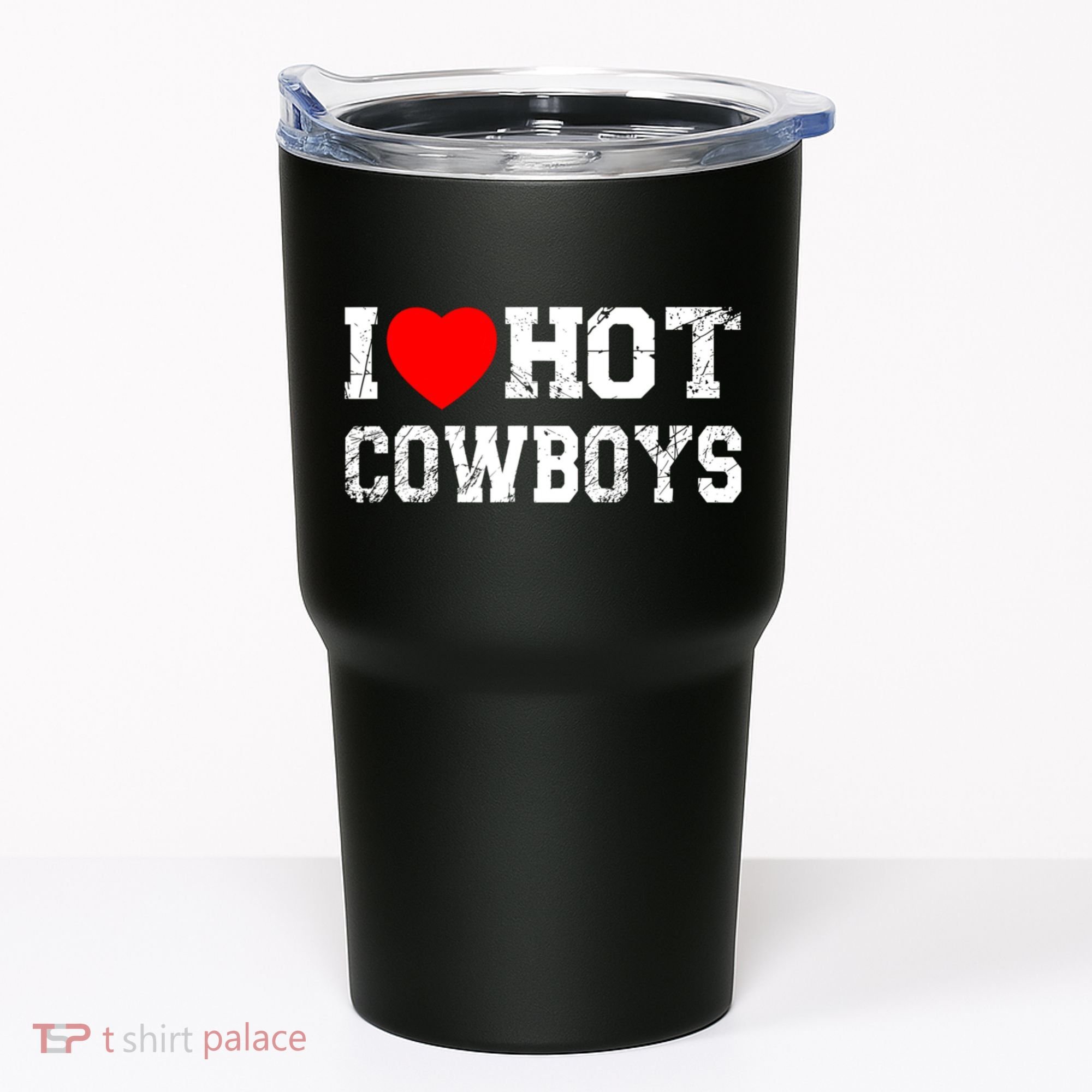 I Love Hot Cowboys, I Heart Hot Cowboys Lover Tumbler