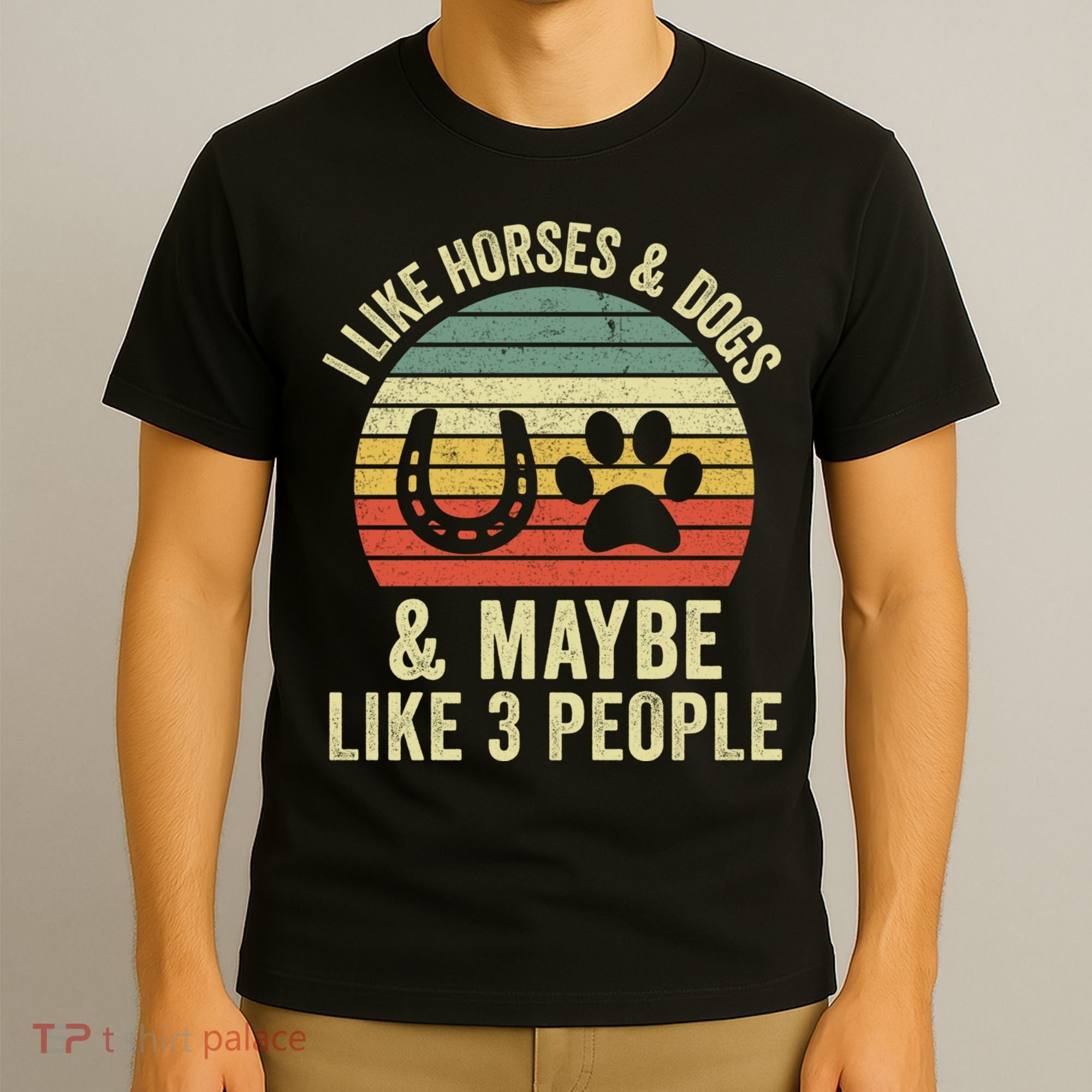 I Like Horses And Dogs And Maybe 3 People Horseback Riding Gift T-Shirt