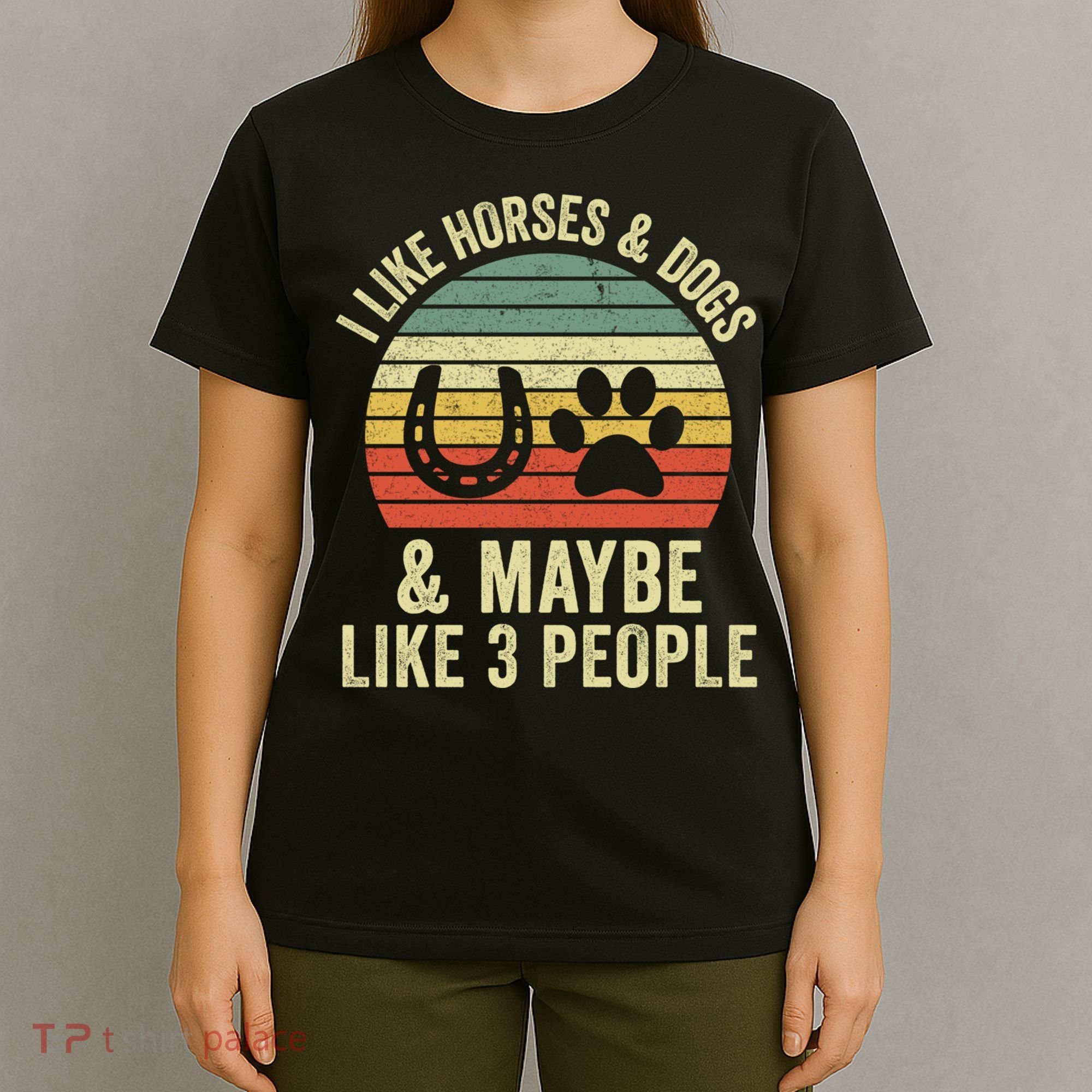 I Like Horses And Dogs And Maybe 3 People Horseback Riding Gift T-Shirt