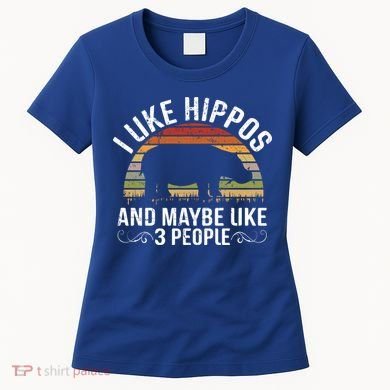 I Like Hippos And Maybe Like 3 People Hippopotamus Hippo Meaningful Gift Women's T-Shirt