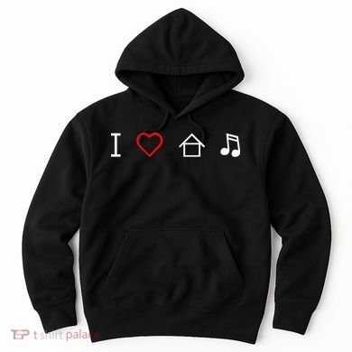 I Love House Music Hoodie