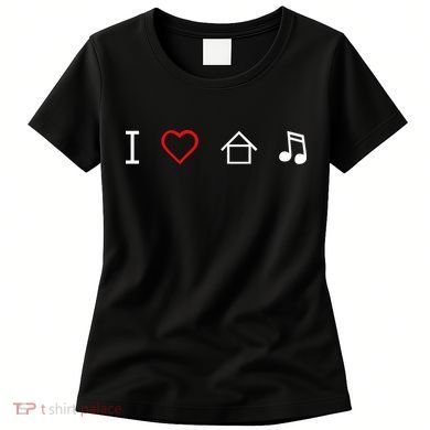 I Love House Music Women's T-Shirt