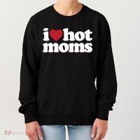 I Love Hot Moms Gift Women's Sweatshirt thumb 0