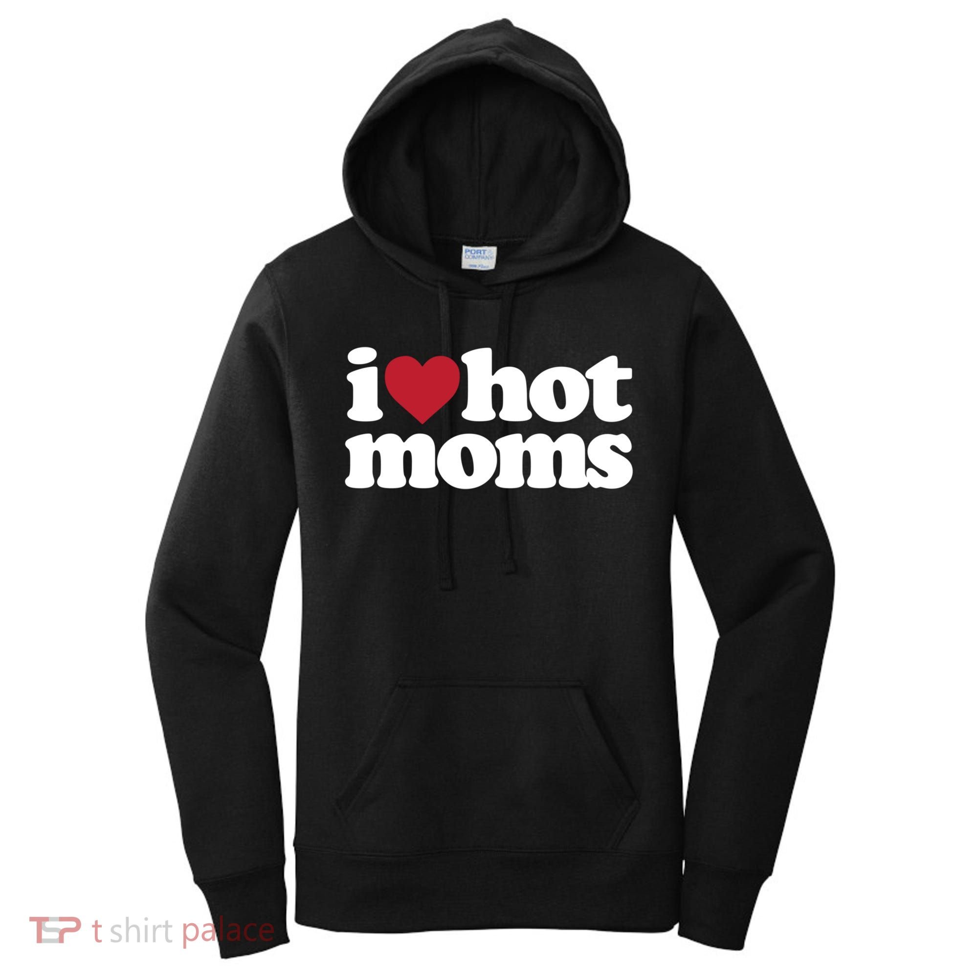 I Love Hot Moms Gift Women's Hoodie