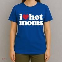 I Love Hot Moms Gift T-Shirt thumb 4