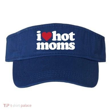 I Love Hot Moms Gift Visor