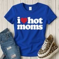 I Love Hot Moms Gift Women's T-Shirt thumb 3