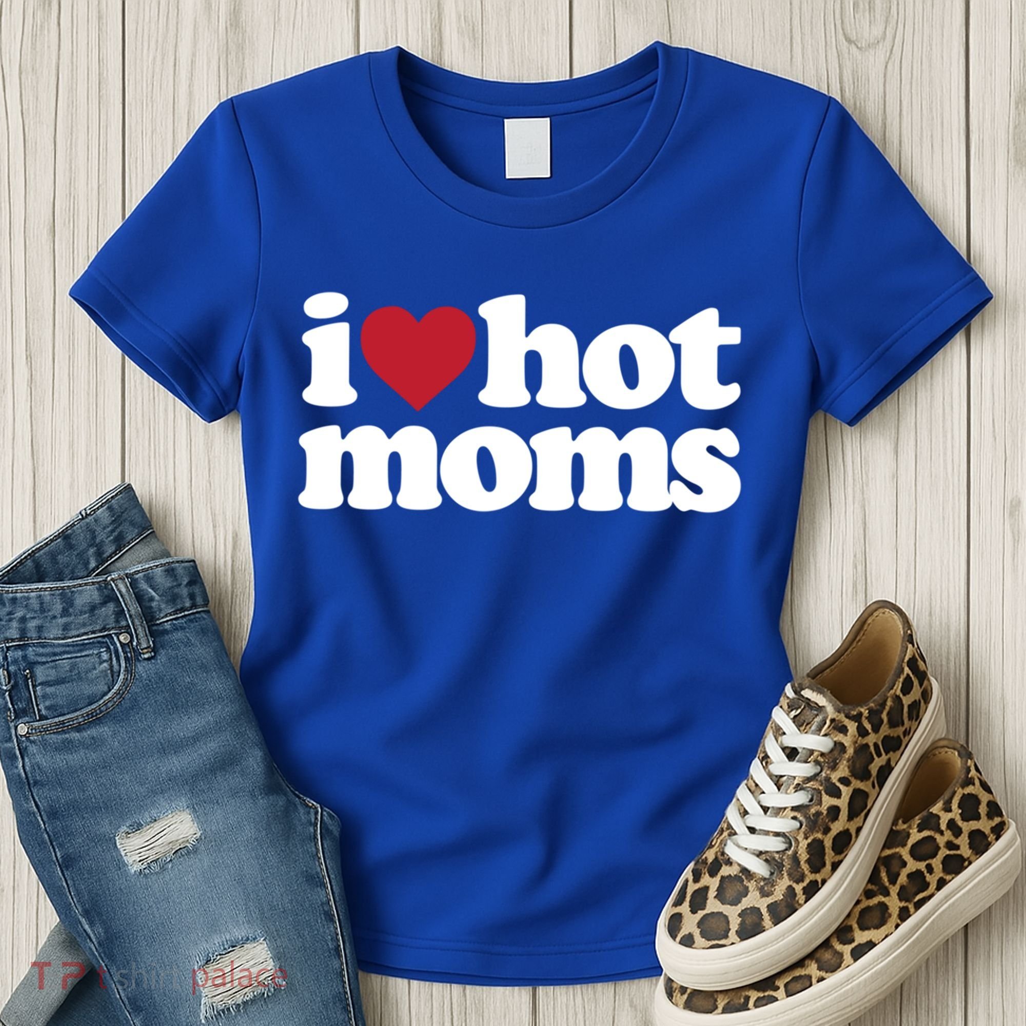 I Love Hot Moms Gift Women's T-Shirt