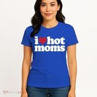 I Love Hot Moms Gift Women's T-Shirt thumb 4
