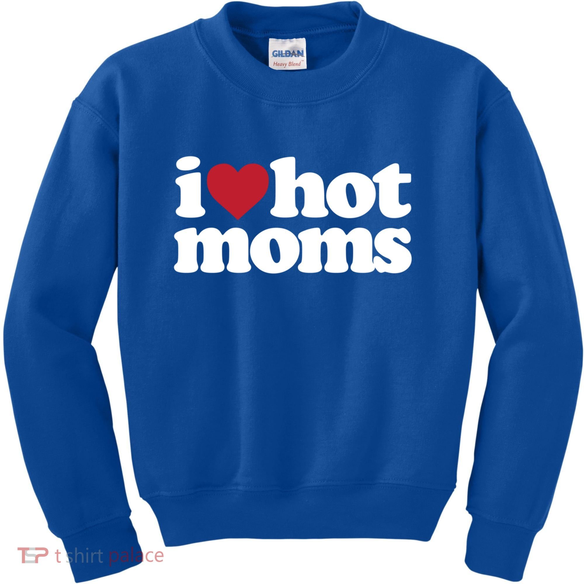 I Love Hot Moms Gift Kids Sweatshirt