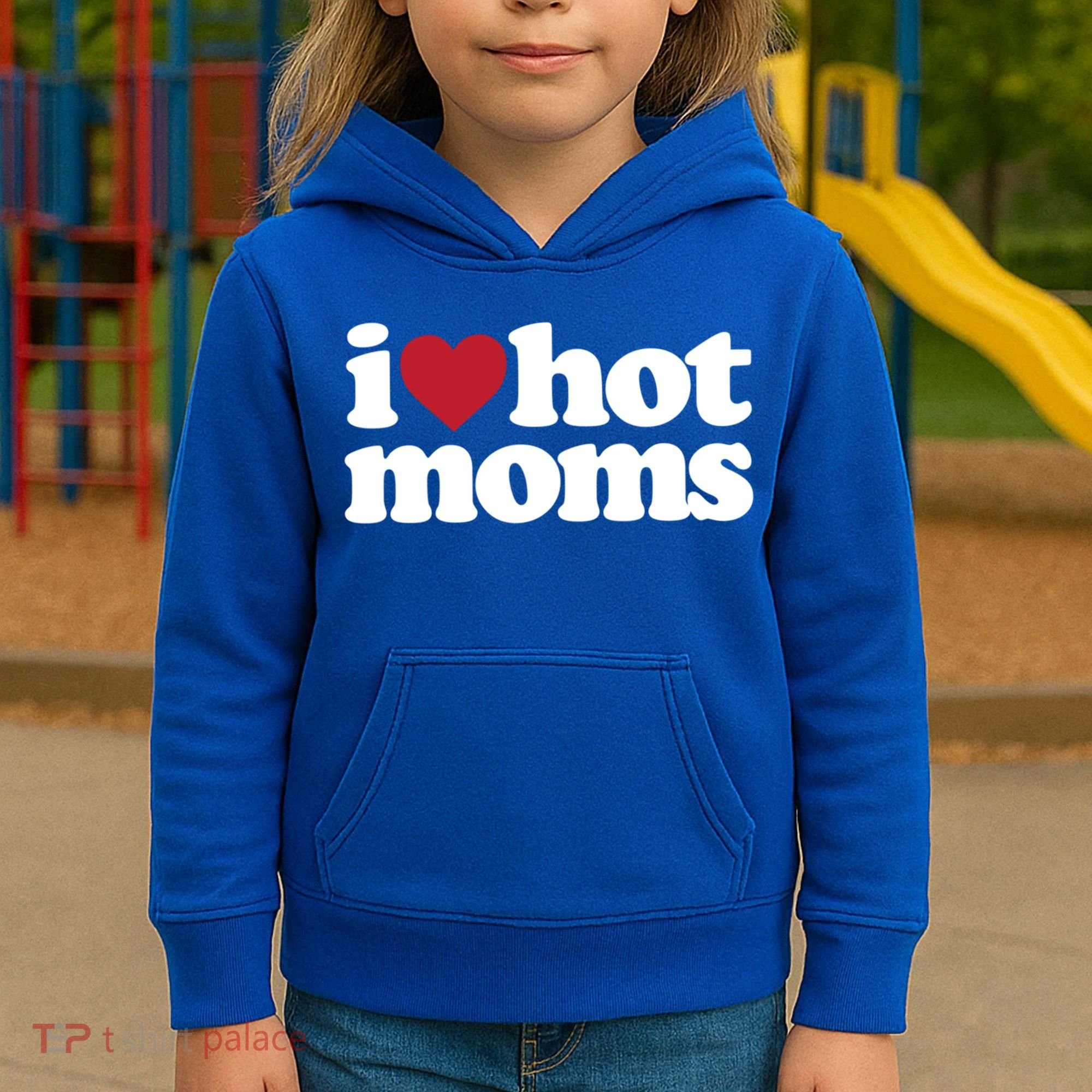 I Love Hot Moms Gift Kids Hoodie