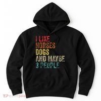 I Like Horses Dogs And Maybe 3 People Hoodie thumb 0