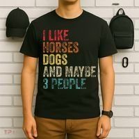I Like Horses Dogs And Maybe 3 People T-Shirt thumb 6