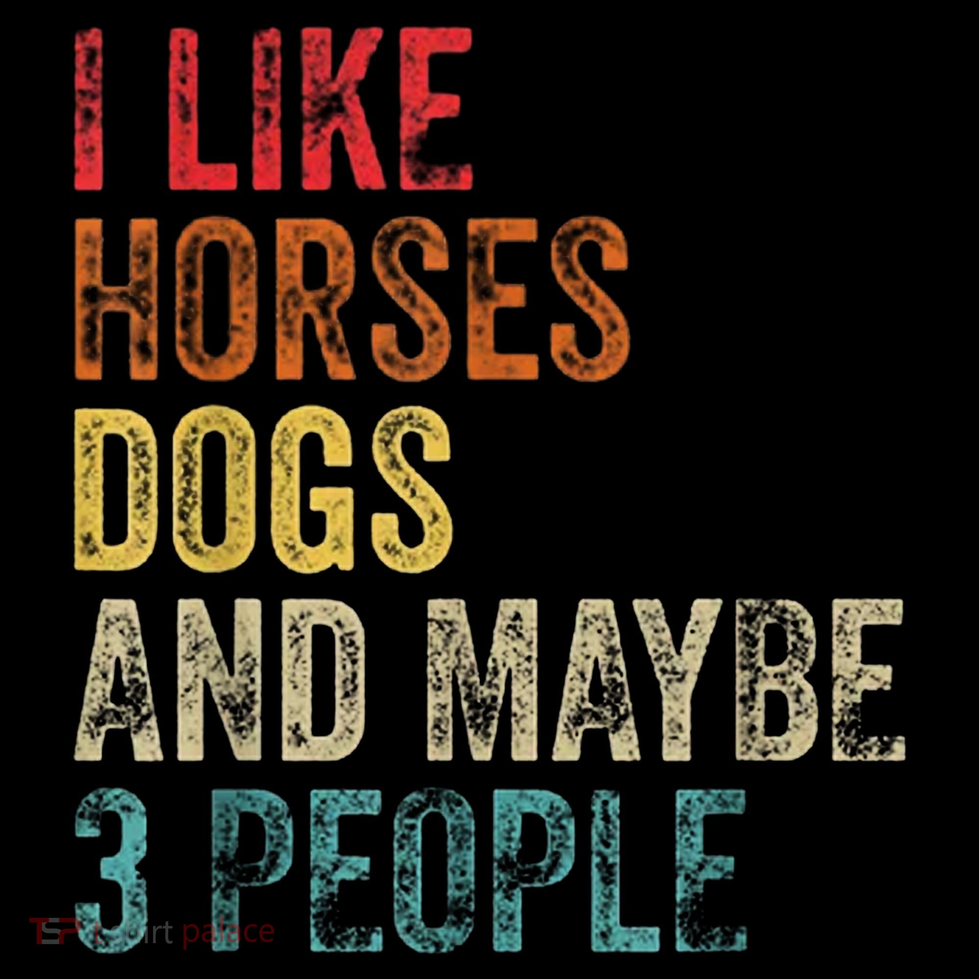 I Like Horses Dogs And Maybe 3 People Coffee Mug