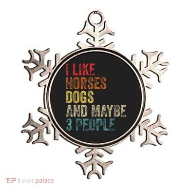 I Like Horses Dogs And Maybe 3 People Ornament