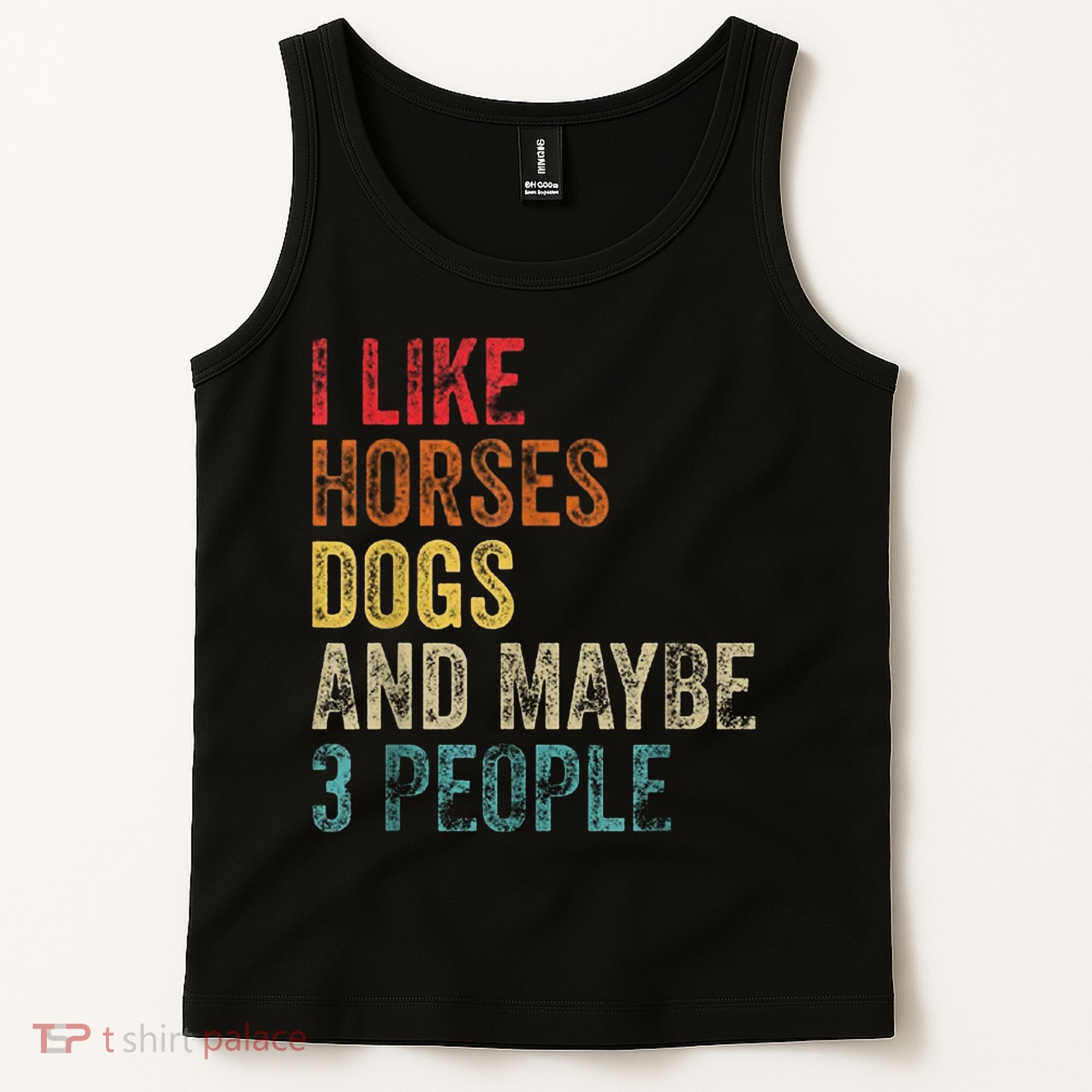 I Like Horses Dogs And Maybe 3 People Tank Top