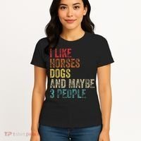 I Like Horses Dogs And Maybe 3 People Women's T-Shirt thumb 4