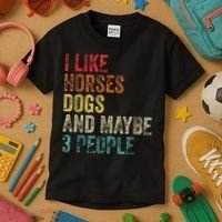 I Like Horses Dogs And Maybe 3 People Kids T-Shirt thumb 3