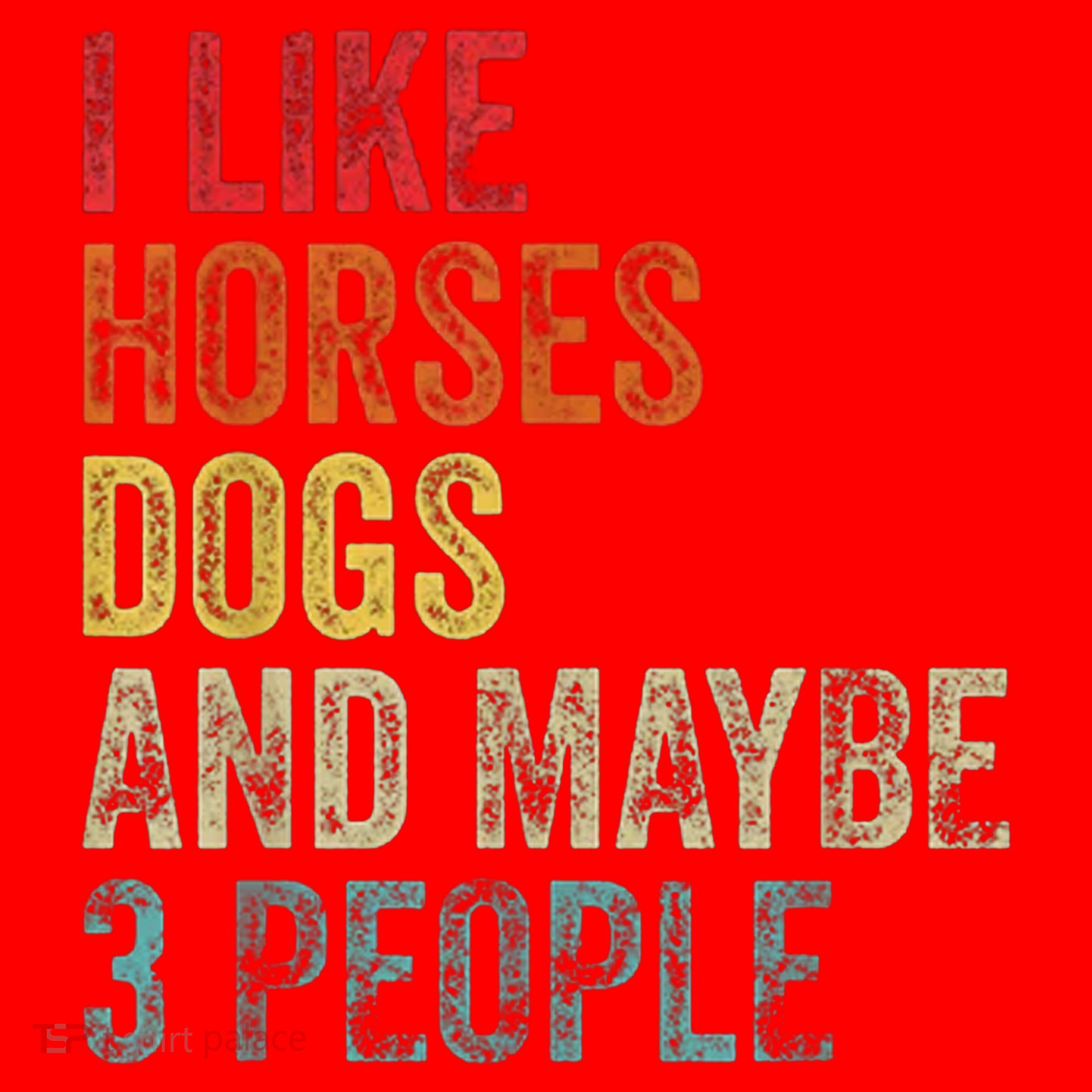 I Like Horses Dogs And Maybe 3 People Santa Hat