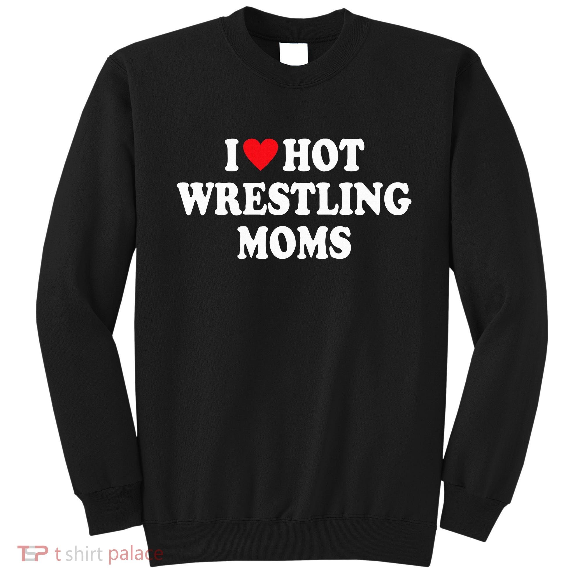 I Love Hot Wrestling Moms Groovy  Sweatshirt