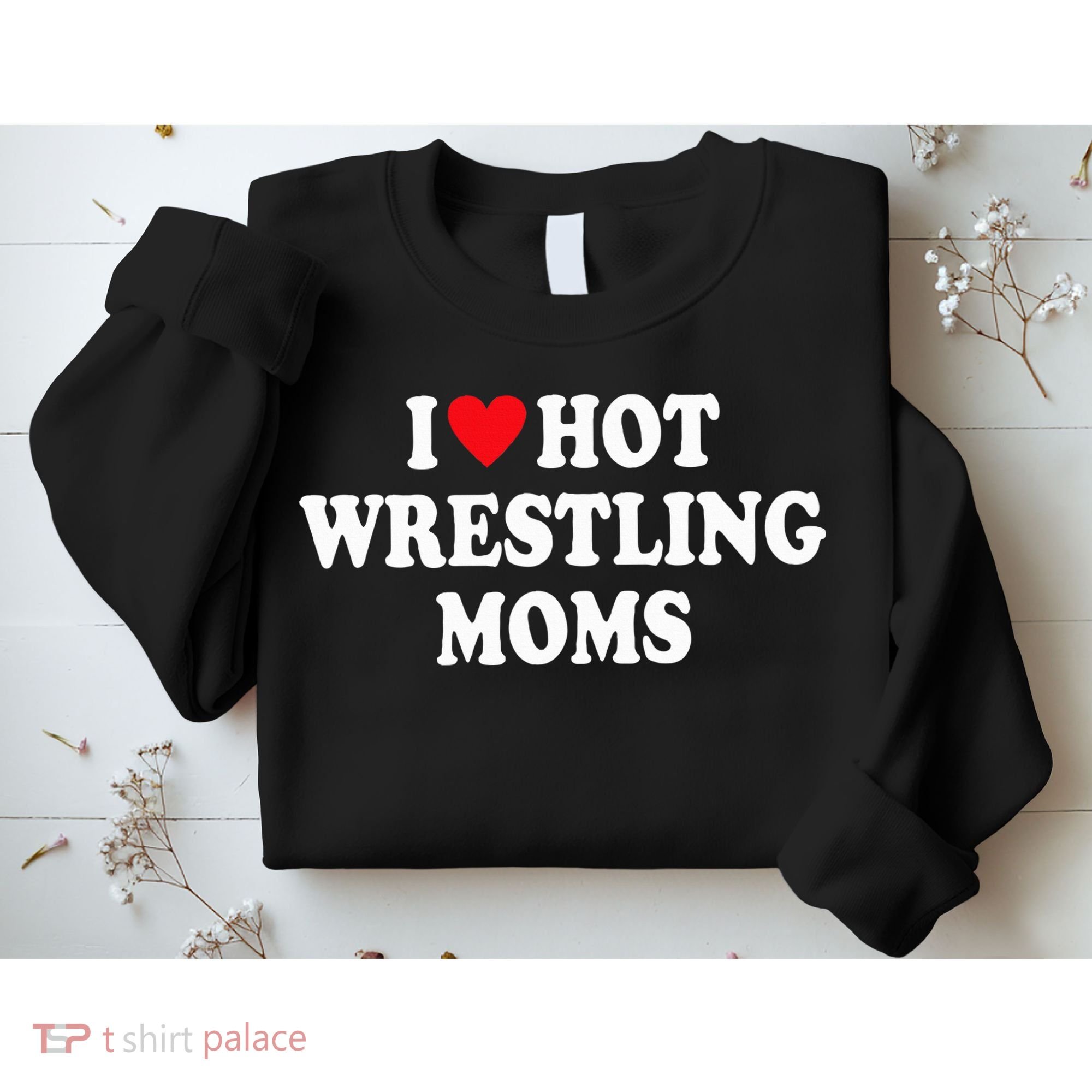 I Love Hot Wrestling Moms Groovy  Sweatshirt