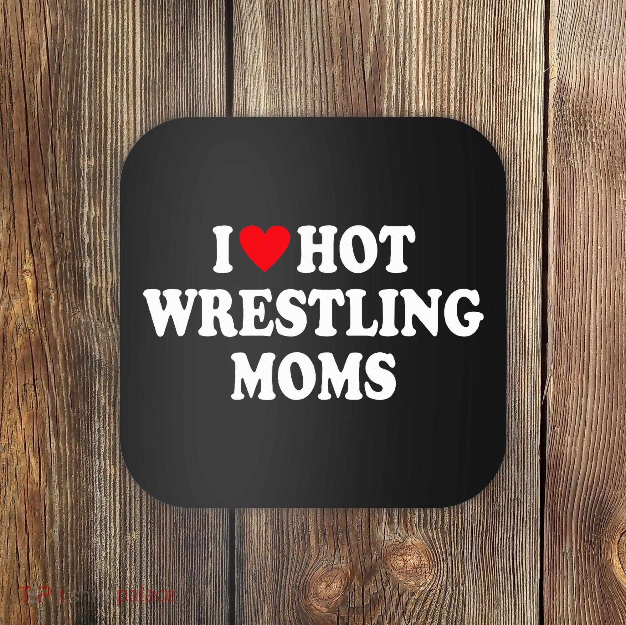 I Love Hot Wrestling Moms Groovy  Coaster