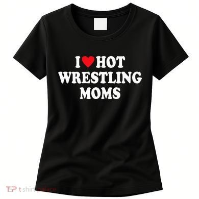 I Love Hot Wrestling Moms Groovy  Women's T-Shirt