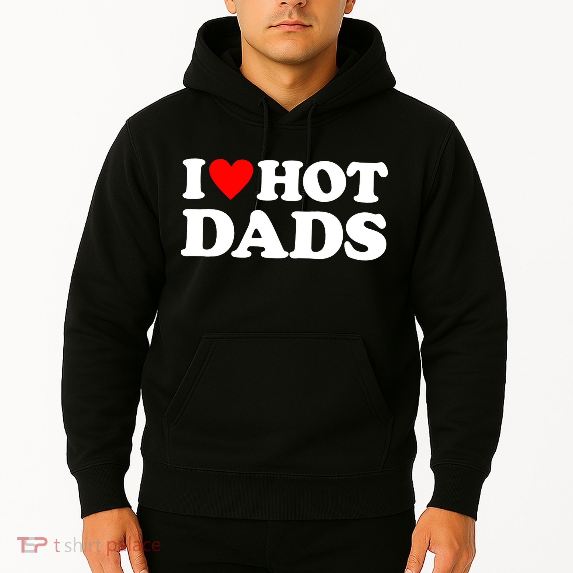 I Love Hot Dads I Heart Hot Dads Hoodie