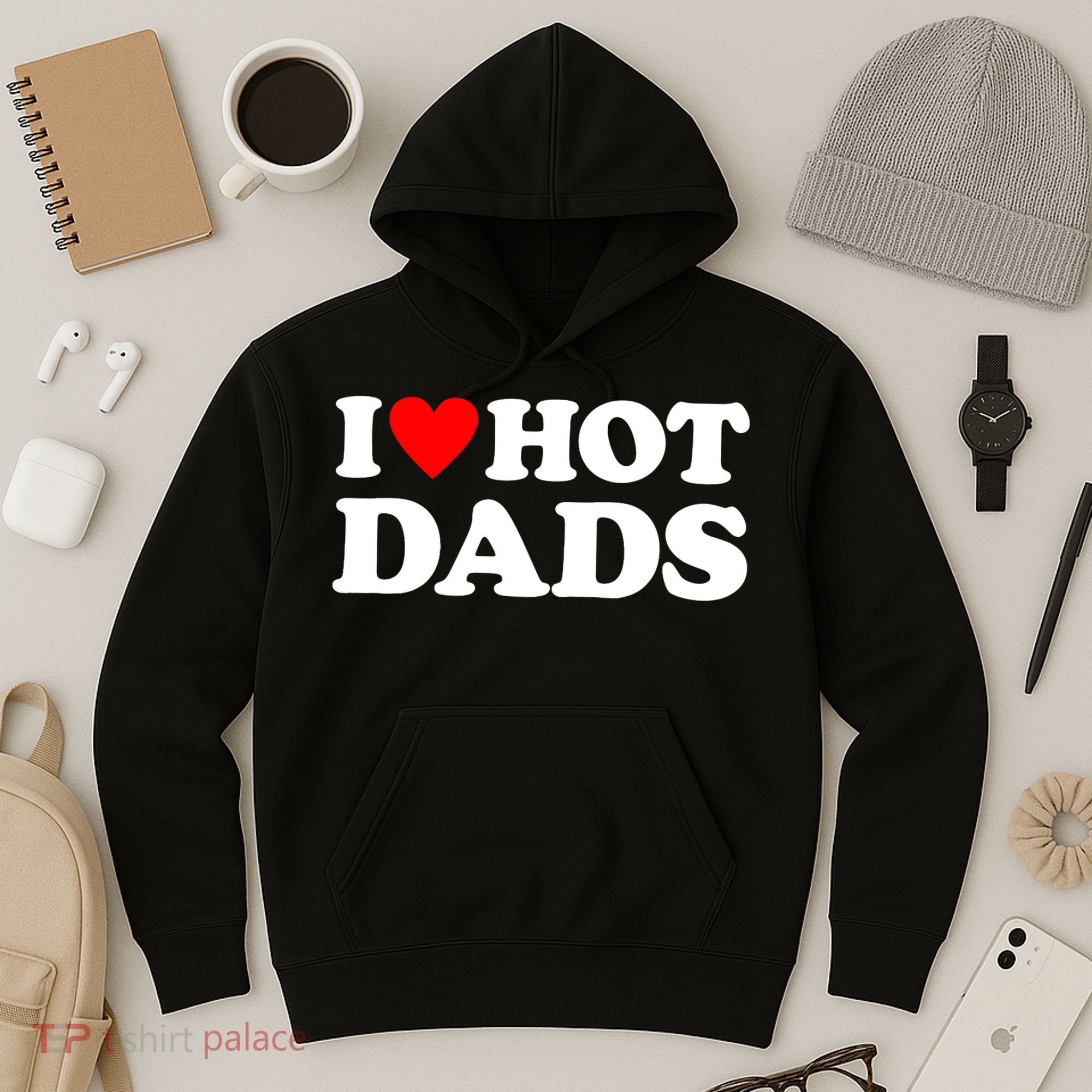 I Love Hot Dads I Heart Hot Dads Hoodie