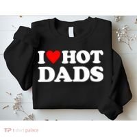 I Love Hot Dads I Heart Hot Dads Sweatshirt thumb 2